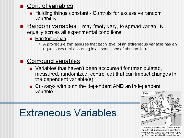 n Control variables n n Holding things constant - Controls for excessive random variability