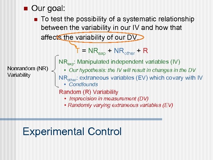 n Our goal: n To test the possibility of a systematic relationship between the