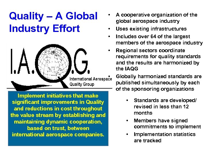 Quality – A Global Industry Effort • • • Implement initiatives that make significant