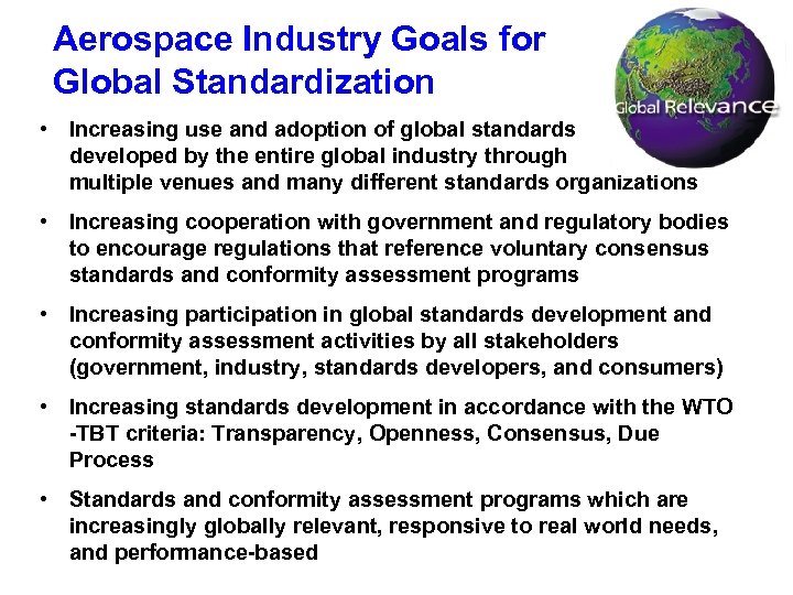 Aerospace Industry Goals for Global Standardization • Increasing use and adoption of global standards