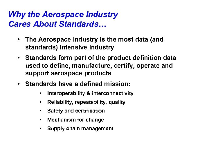 Why the Aerospace Industry Cares About Standards… • The Aerospace Industry is the most