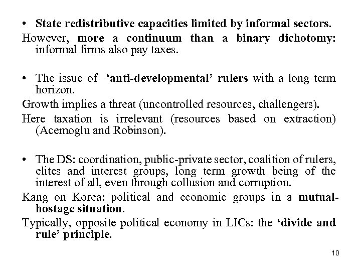  • State redistributive capacities limited by informal sectors. However, more a continuum than