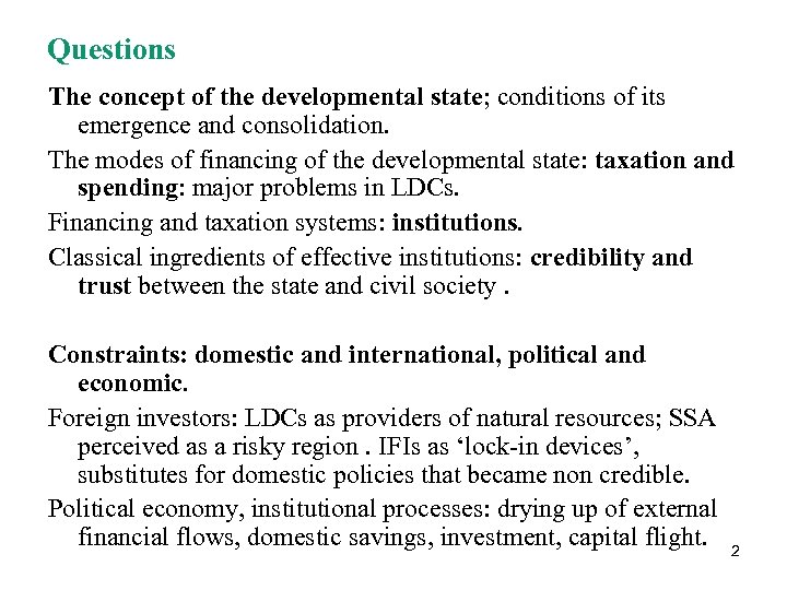 Questions The concept of the developmental state; conditions of its emergence and consolidation. The