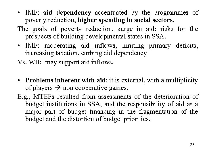  • IMF: aid dependency accentuated by the programmes of poverty reduction, higher spending