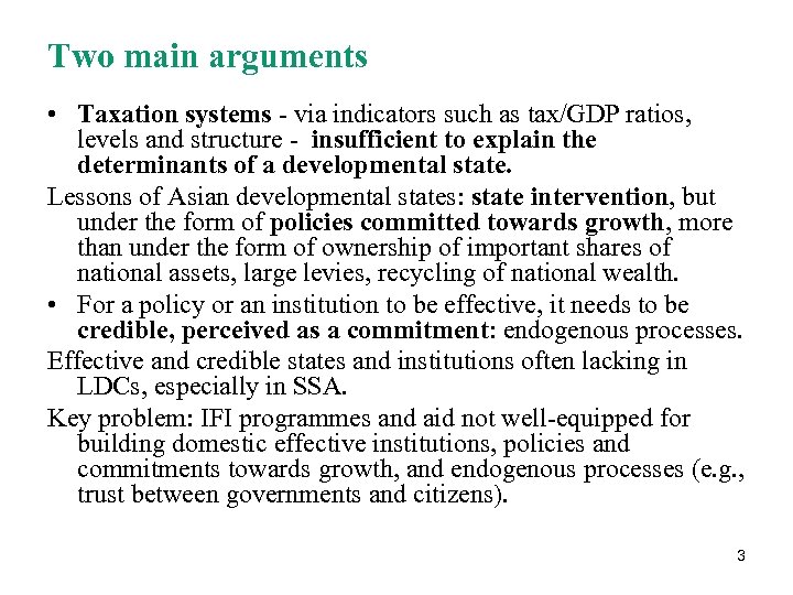 Two main arguments • Taxation systems - via indicators such as tax/GDP ratios, levels