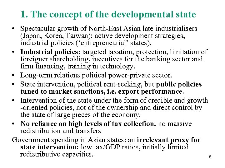 1. The concept of the developmental state • Spectacular growth of North-East Asian late