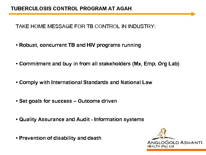 TUBERCULOSIS CONTROL PROGRAM AT AGAH TAKE HOME MESSAGE FOR TB CONTROL IN INDUSTRY: •