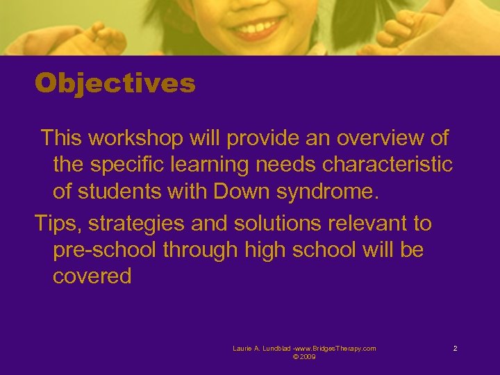 Objectives This workshop will provide an overview of the specific learning needs characteristic of
