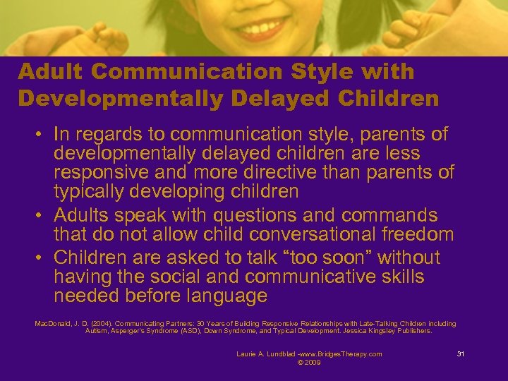 Adult Communication Style with Developmentally Delayed Children • In regards to communication style, parents