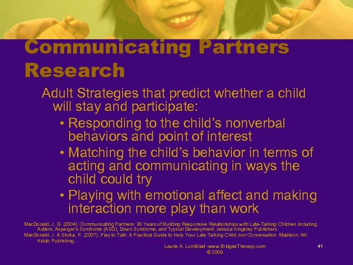 Communicating Partners Research Adult Strategies that predict whether a child will stay and participate:
