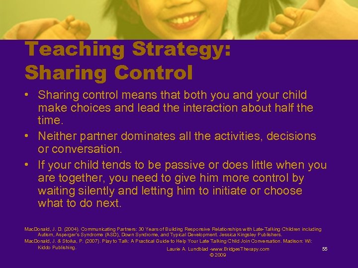 Teaching Strategy: Sharing Control • Sharing control means that both you and your child