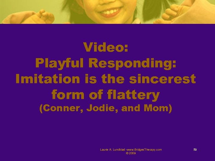 Video: Playful Responding: Imitation is the sincerest form of flattery (Conner, Jodie, and Mom)