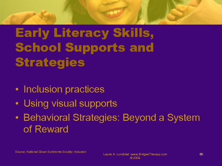 Early Literacy Skills, School Supports and Strategies • Inclusion practices • Using visual supports