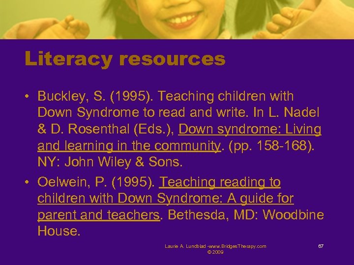Literacy resources • Buckley, S. (1995). Teaching children with Down Syndrome to read and