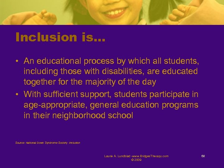 Inclusion is… • An educational process by which all students, including those with disabilities,