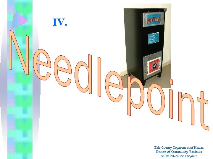 IV. Erie County Department of Health Bureau of Community Wellness AIDS Education Program 