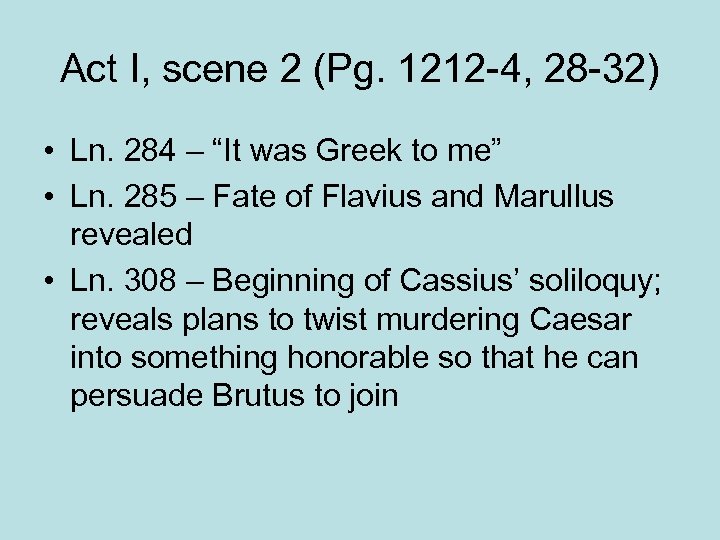 Act I, scene 2 (Pg. 1212 -4, 28 -32) • Ln. 284 – “It