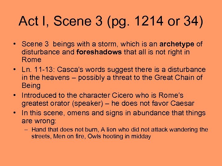 Act I, Scene 3 (pg. 1214 or 34) • Scene 3 beings with a