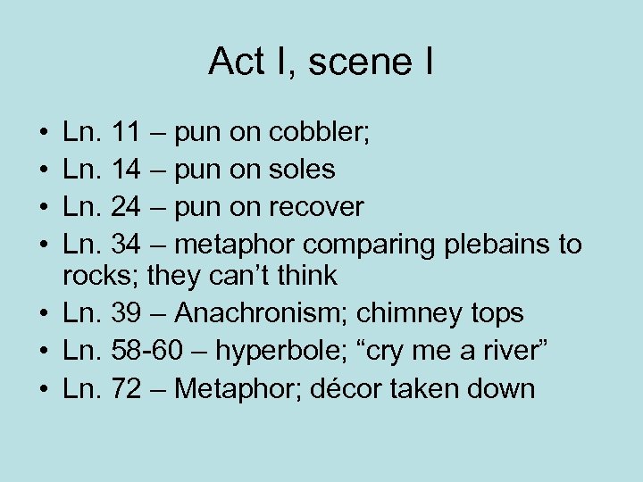 Act I, scene I • • Ln. 11 – pun on cobbler; Ln. 14