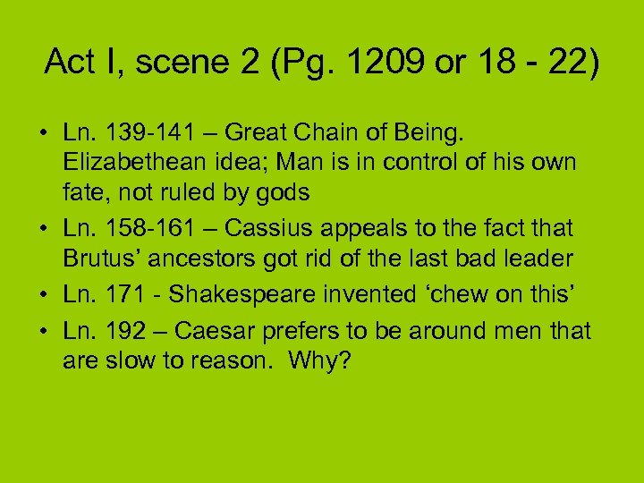 Act I, scene 2 (Pg. 1209 or 18 - 22) • Ln. 139 -141