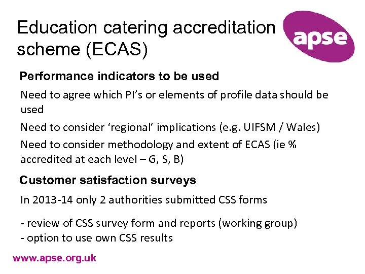 Education catering accreditation scheme (ECAS) Performance indicators to be used Need to agree which