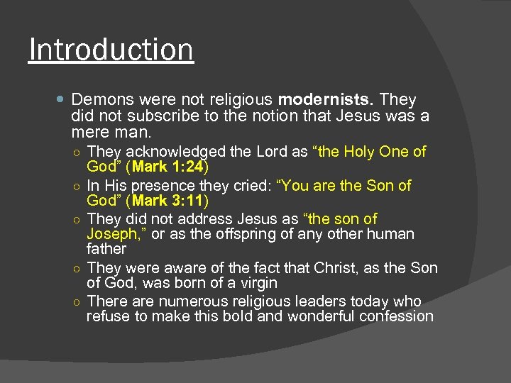 Introduction Demons were not religious modernists. They did not subscribe to the notion that