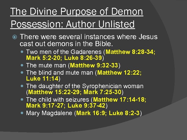 The Divine Purpose of Demon Possession: Author Unlisted There were several instances where Jesus