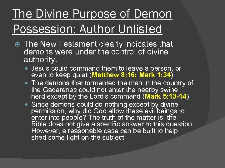 The Divine Purpose of Demon Possession: Author Unlisted The New Testament clearly indicates that