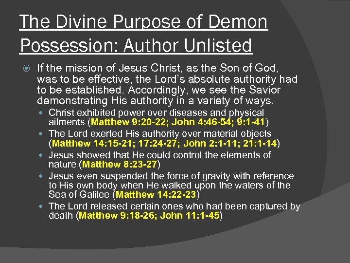 The Divine Purpose of Demon Possession: Author Unlisted If the mission of Jesus Christ,