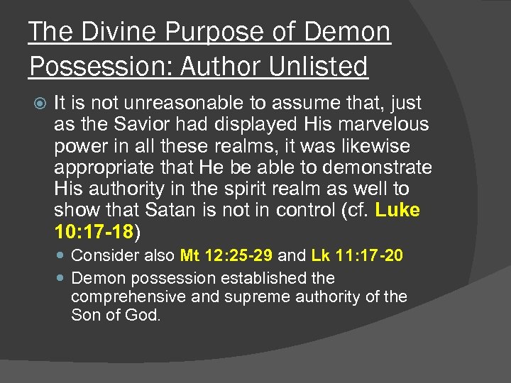 The Divine Purpose of Demon Possession: Author Unlisted It is not unreasonable to assume