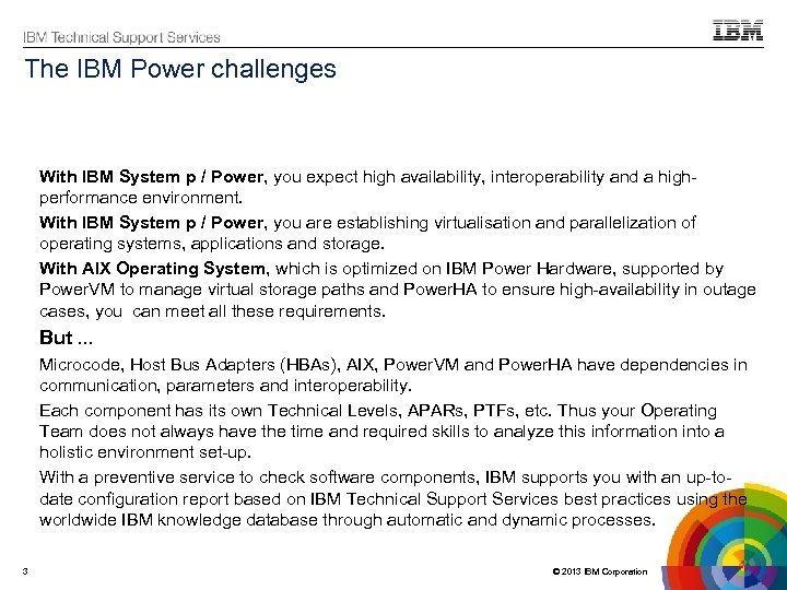 The IBM Power challenges With IBM System p / Power, you expect high availability,