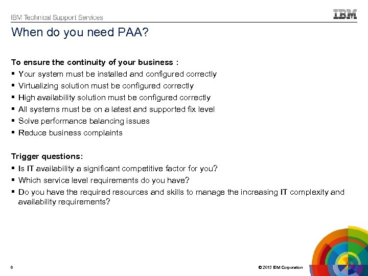 When do you need PAA? To ensure the continuity of your business : Your