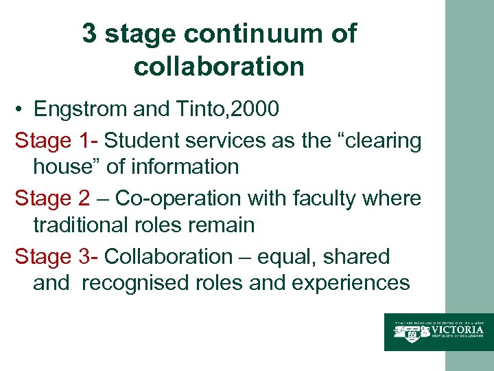 3 stage continuum of collaboration • Engstrom and Tinto, 2000 Stage 1 - Student