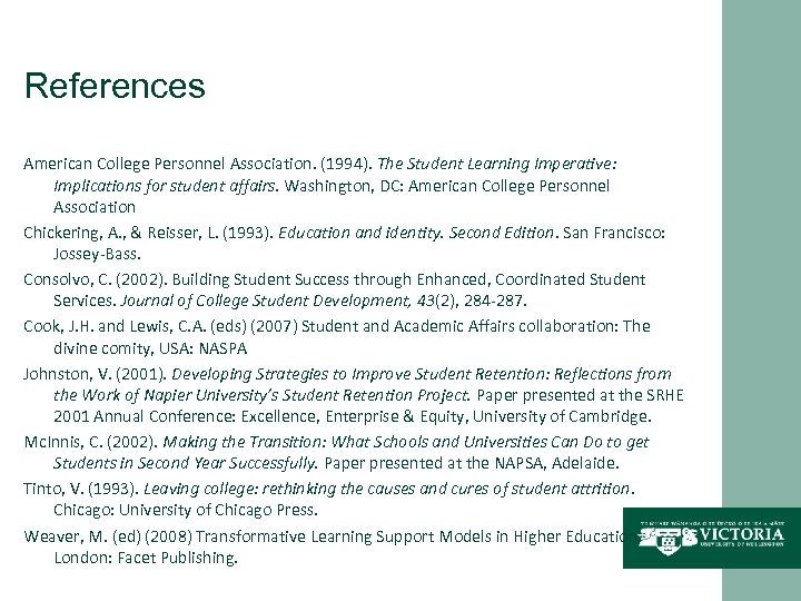 References American College Personnel Association. (1994). The Student Learning Imperative: Implications for student affairs.