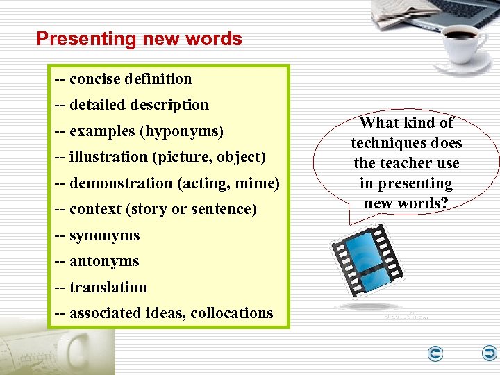 Presenting new words -- concise definition -- detailed description -- examples (hyponyms) -- illustration