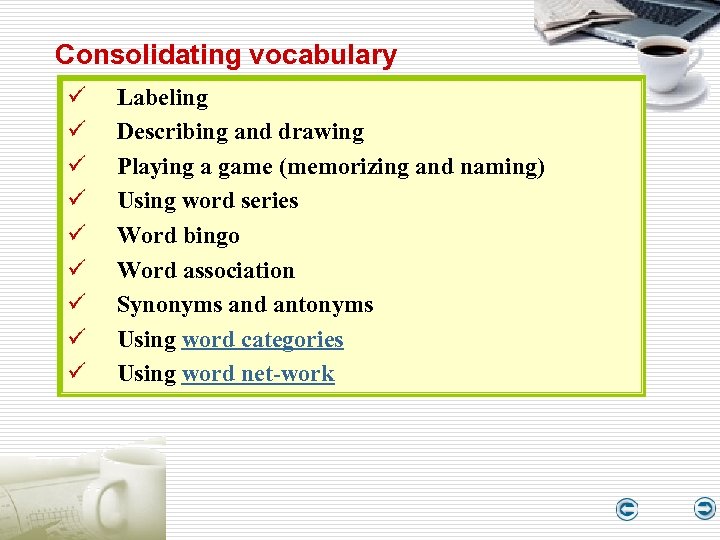 Consolidating vocabulary ü ü ü ü ü Labeling Describing and drawing Playing a game