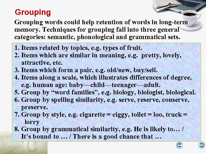 Grouping words could help retention of words in long-term memory. Techniques for grouping fall