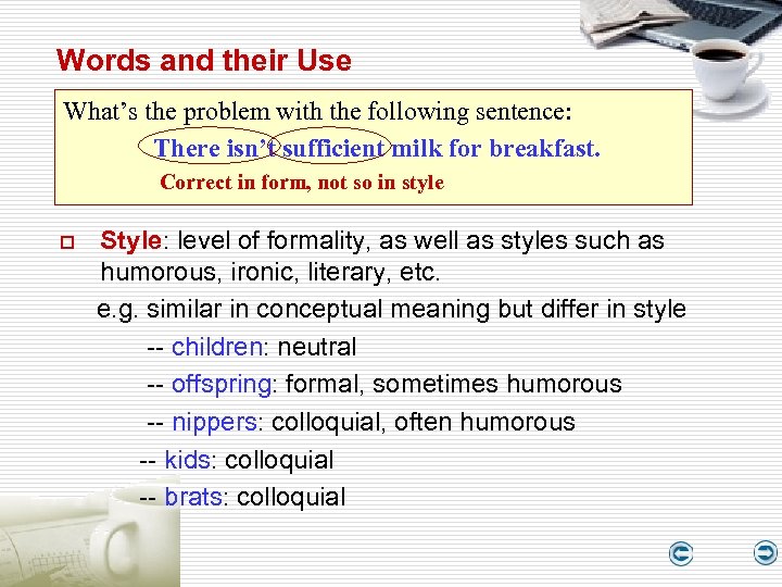 Words and their Use What’s the problem with the following sentence: There isn’t sufficient