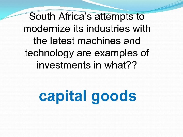 South Africa’s attempts to modernize its industries with the latest machines and technology are