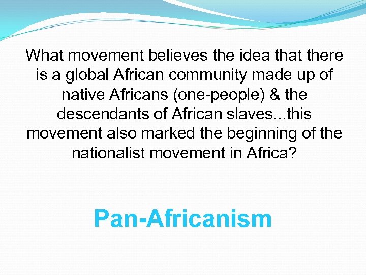 What movement believes the idea that there is a global African community made up