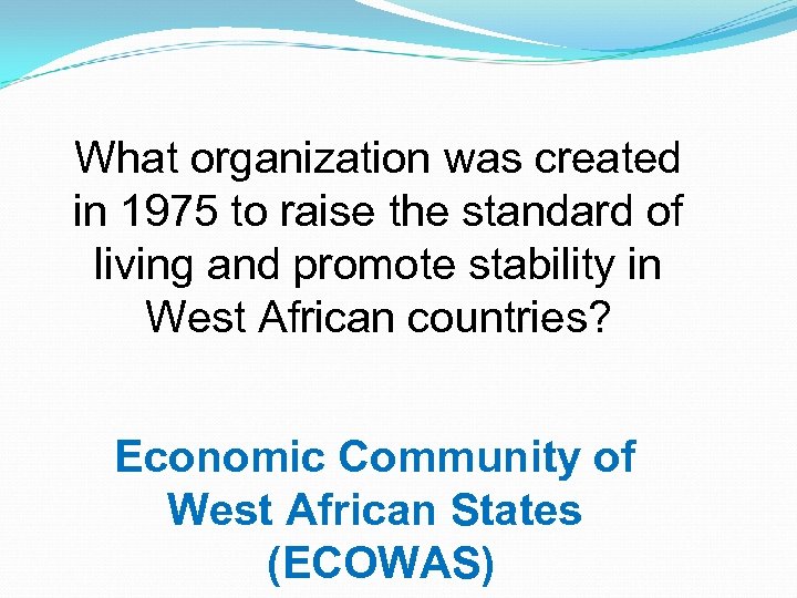 What organization was created in 1975 to raise the standard of living and promote