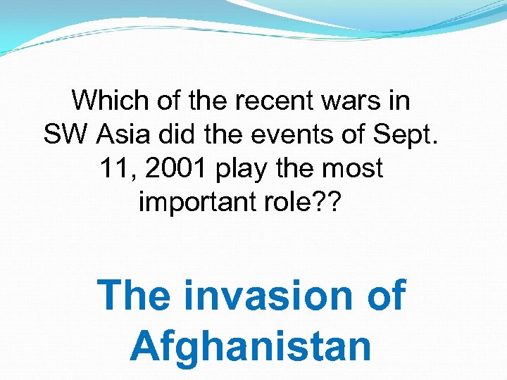 Which of the recent wars in SW Asia did the events of Sept. 11,