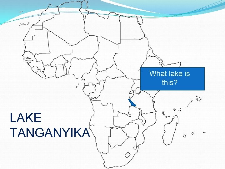 What lake is this? LAKE TANGANYIKA 