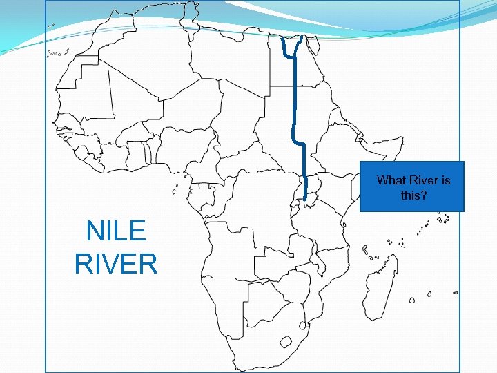 What River is this? NILE RIVER 