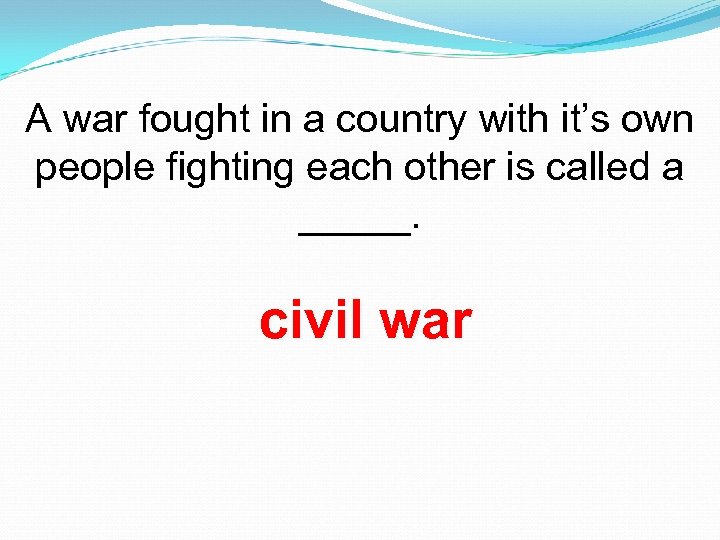 A war fought in a country with it’s own people fighting each other is