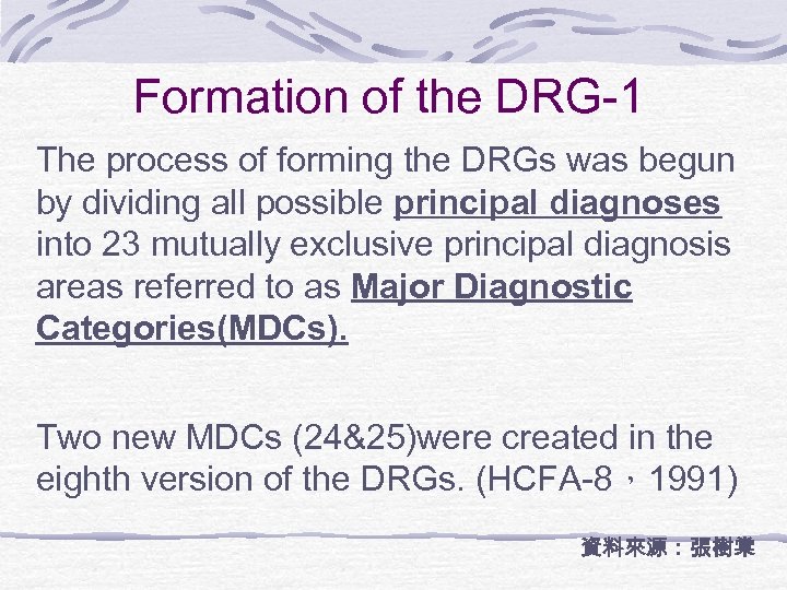  Formation of the DRG-1 The process of forming the DRGs was begun by