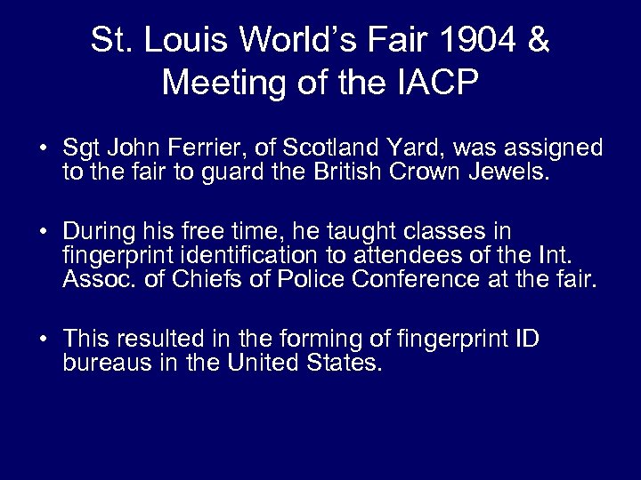 St. Louis World’s Fair 1904 & Meeting of the IACP • Sgt John Ferrier,