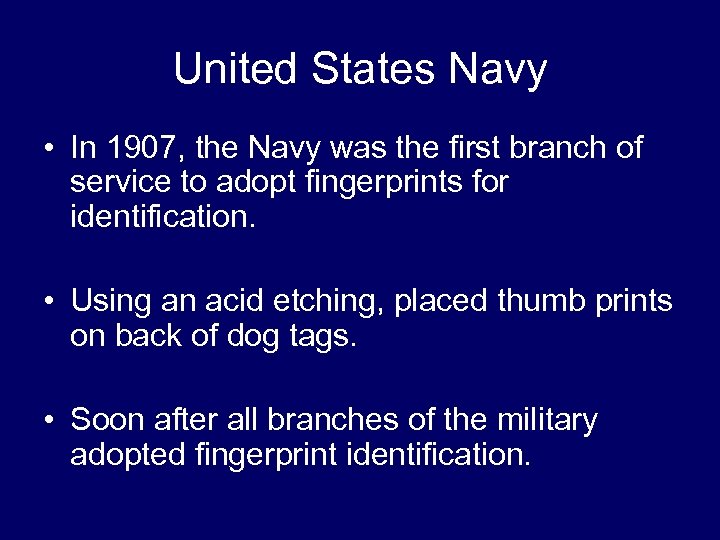 United States Navy • In 1907, the Navy was the first branch of service