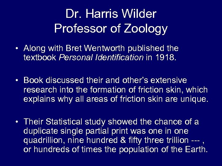 Dr. Harris Wilder Professor of Zoology • Along with Bret Wentworth published the textbook