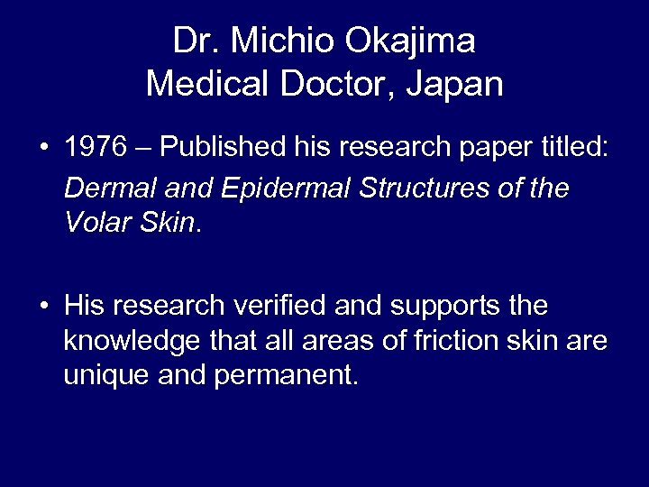 Dr. Michio Okajima Medical Doctor, Japan • 1976 – Published his research paper titled: